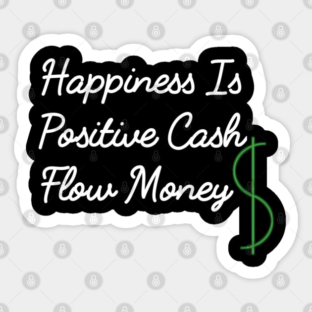 Happiness Is Positive Cash Flow Money Quote Sticker by YourSelf101